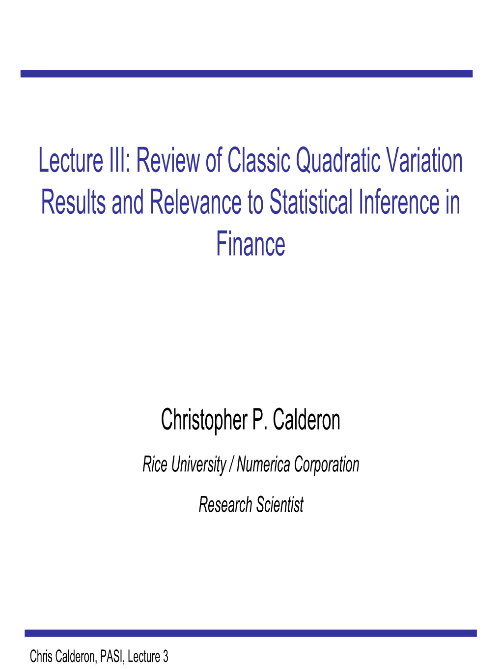 Lecture III: Review of Classic Quadratic Variation Results and Relevance to Statistical Inference in Finance