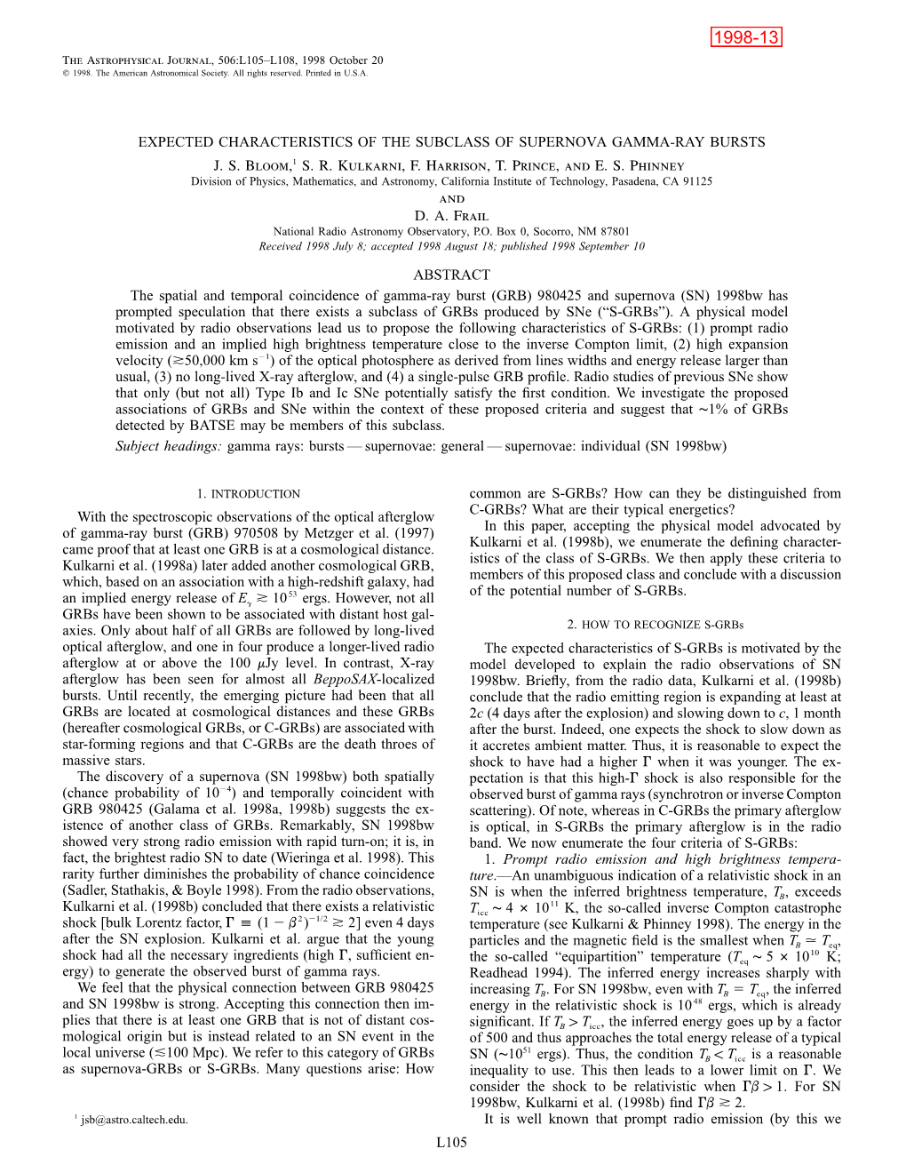 L105 EXPECTED CHARACTERISTICS of the SUBCLASS of SUPERNOVA GAMMA-RAY BURSTS J. S. BLOOM,1 S. R. Kulkarni, F. HARRISON, T. PRINCE