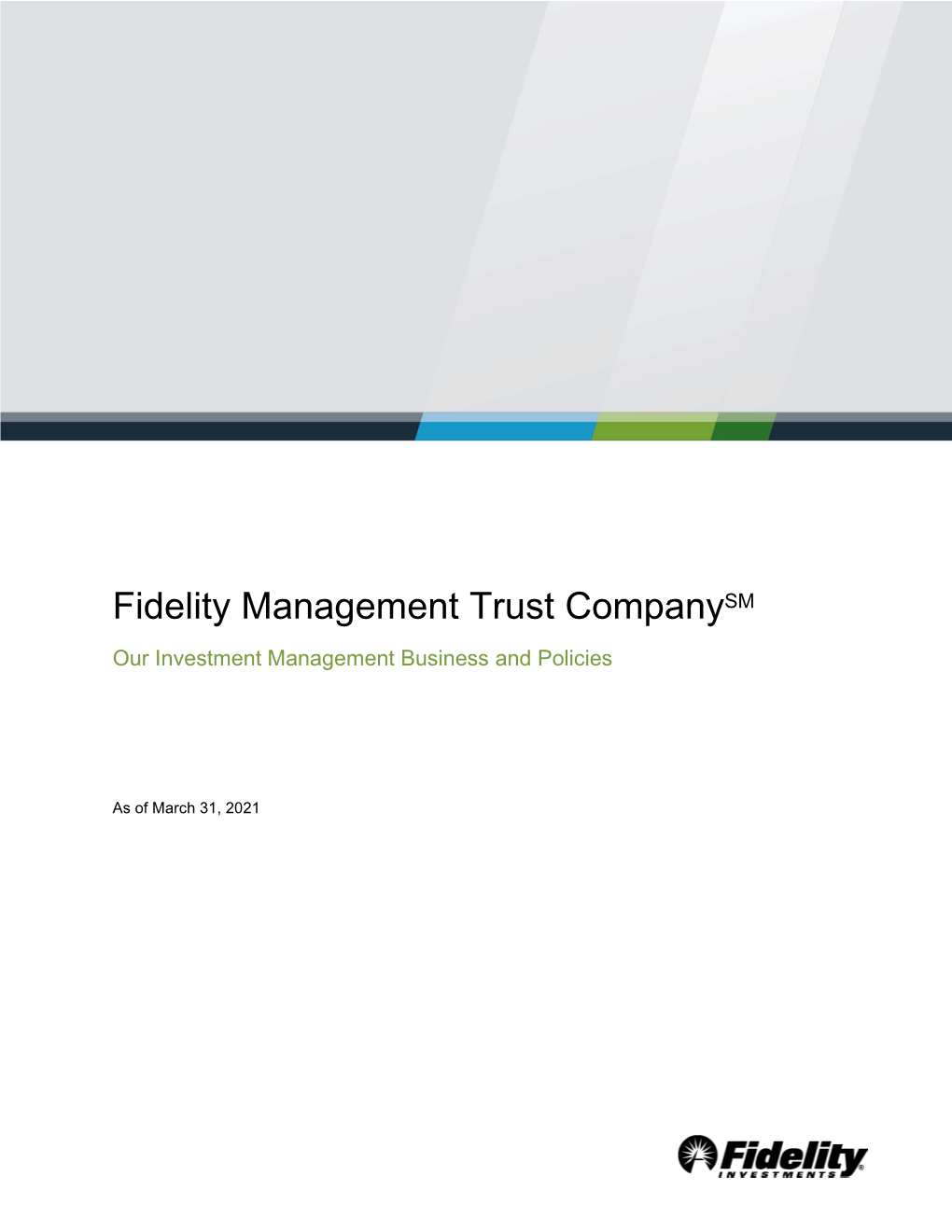 Fidelity Management Trust Companysm Our Investment Management Business and Policies