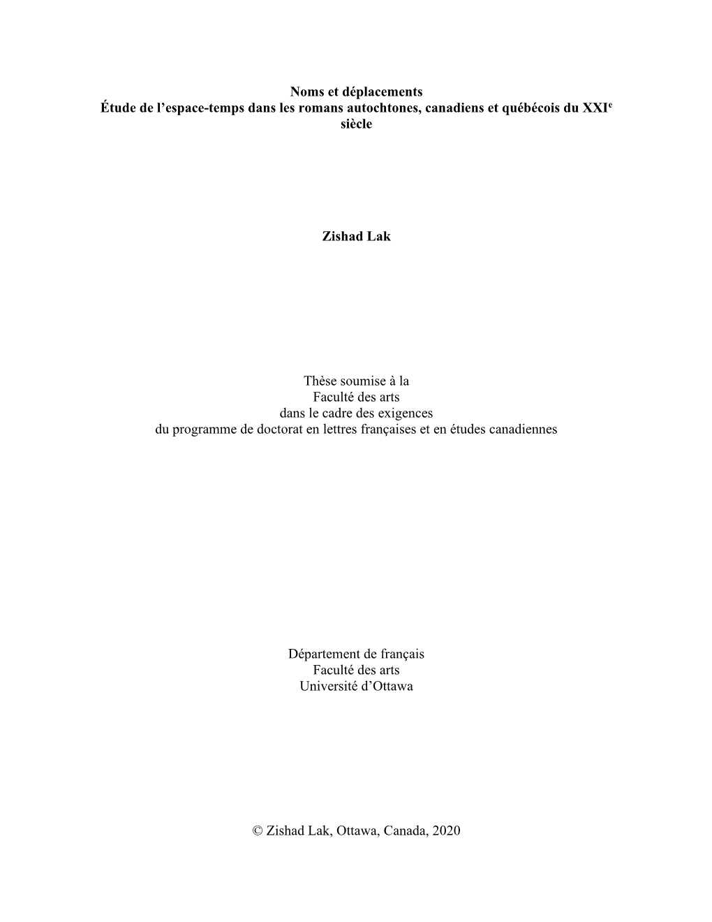 Noms Et Déplacements Étude De L'espace-Temps Dans Les Romans Autochtones, Canadiens Et Québécois Du Xxie Siècle Zishad La