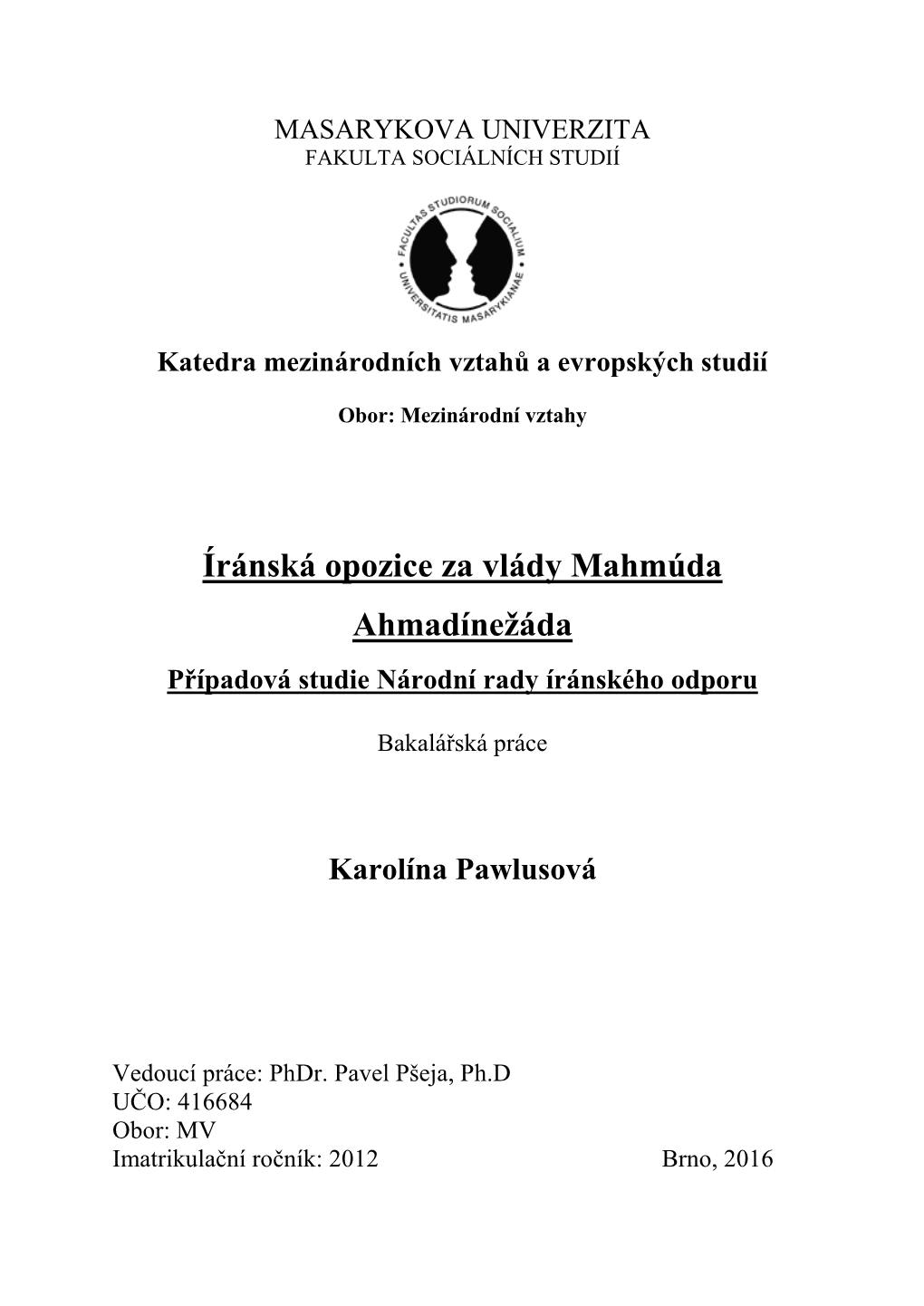 Íránská Opozice Za Vlády Mahmúda Ahmadínežáda Případová Studie Národní Rady Íránského Odporu