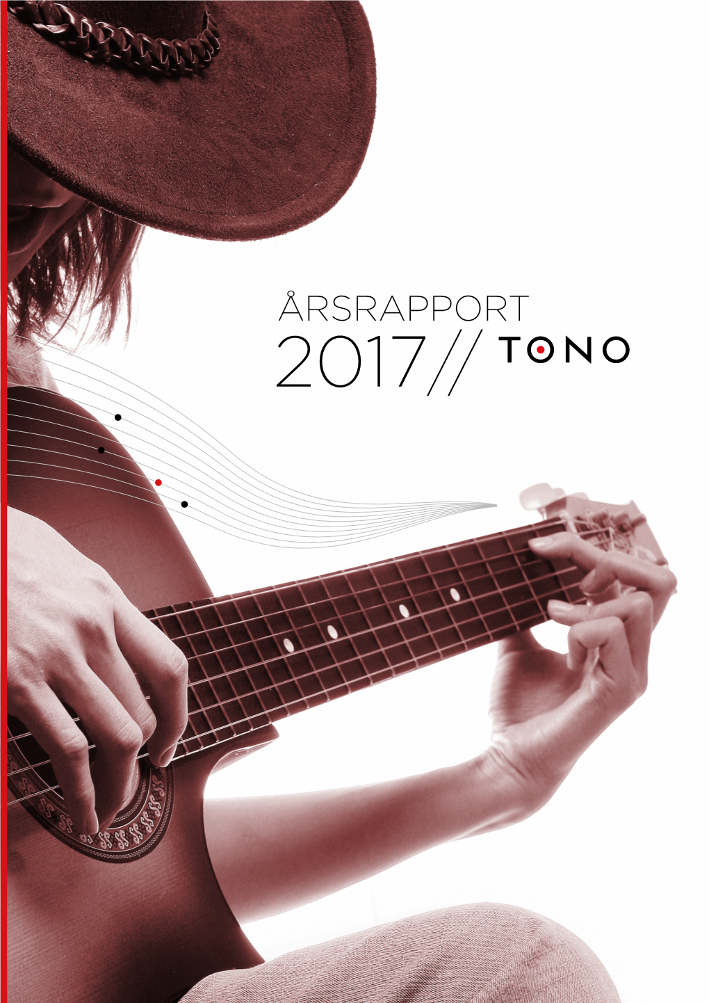 ÅRSRAPPORT 2017// 2 // TONO Årsrapport 2017 Foto: Shutterstock Foto: TONOS ÅRSRAPPORT 2017