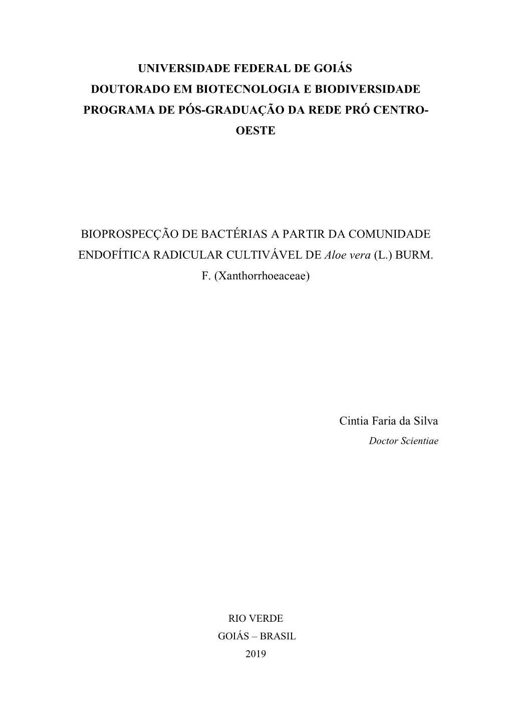 Universidade Federal De Goiás Doutorado Em Biotecnologia E Biodiversidade Programa De Pós-Graduação Da Rede Pró Centro- Oeste