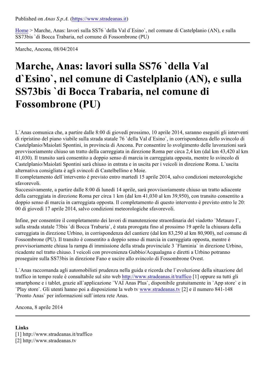 Marche, Anas: Lavori Sulla SS76 `Della Val D`Esino`, Nel Comune Di Castelplanio (AN), E Sulla Ss73bis `Di Bocca Trabaria, Nel Comune Di Fossombrone (PU)