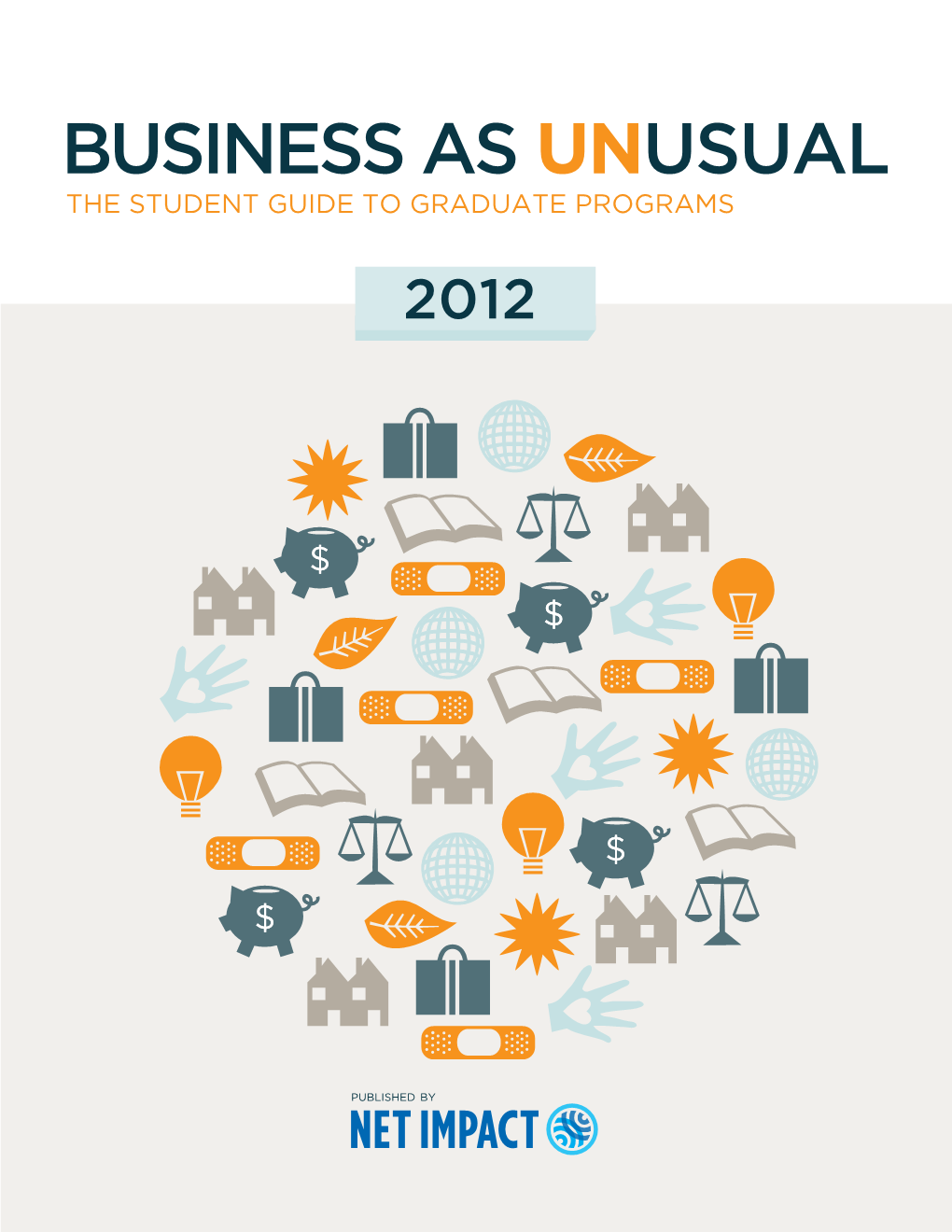 Business As Unusual the Student Guide to Graduate Programs 2012