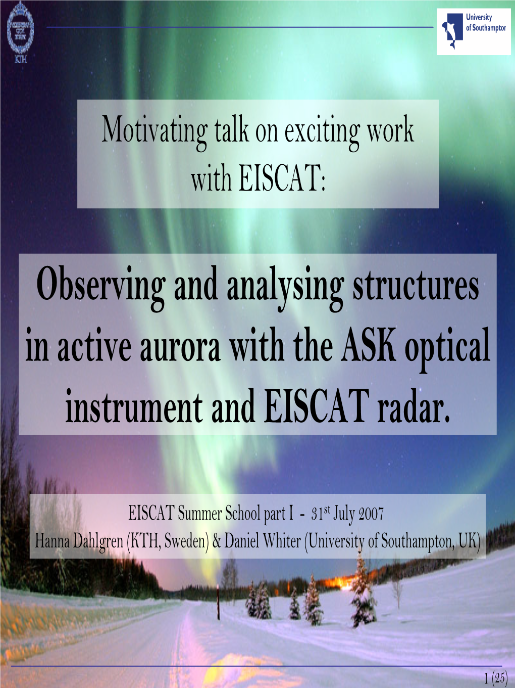 Observing and Analysing Structures in Active Aurora with the ASK Optical Instrument and EISCAT Radar