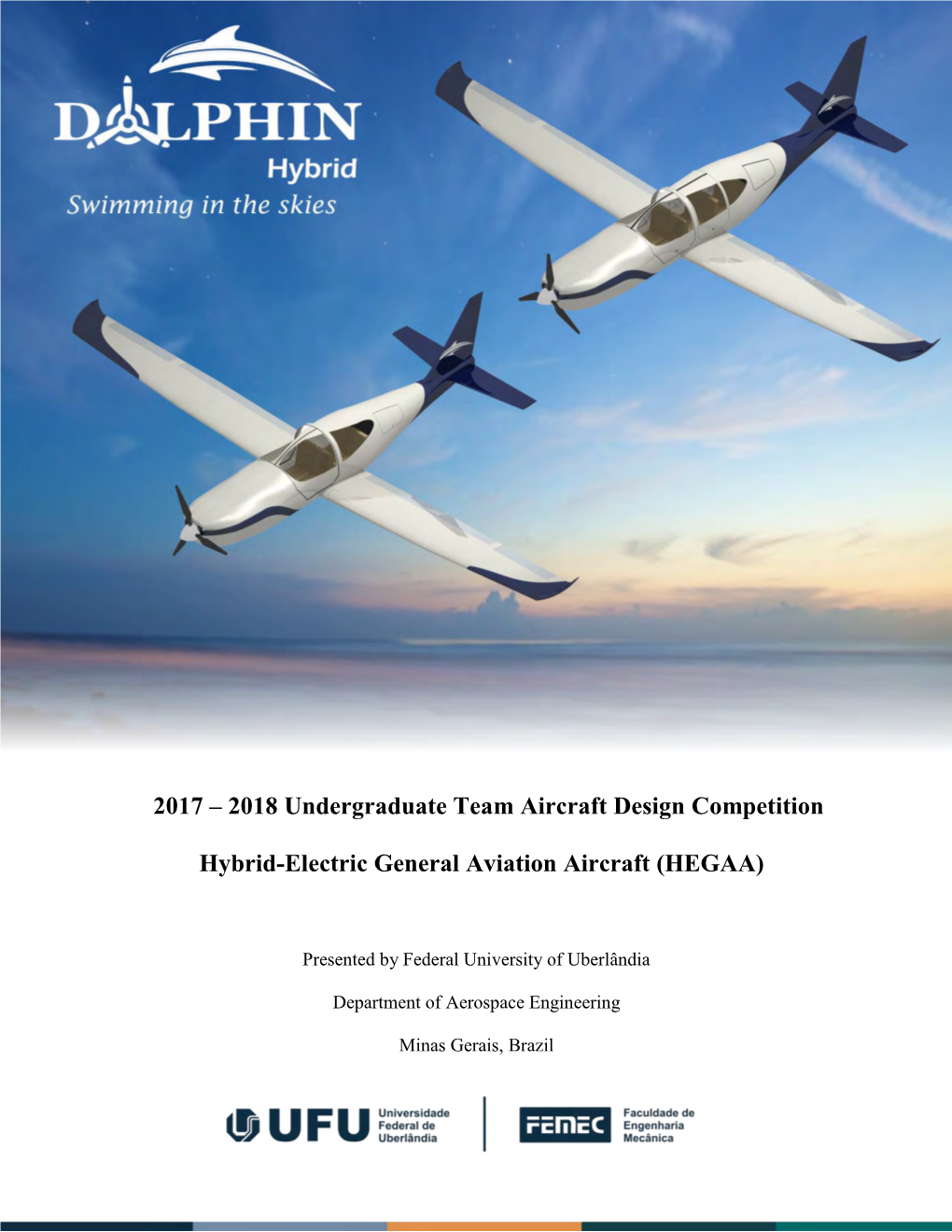 2018 Undergraduate Team Aircraft Design Competition Hybrid-Electric