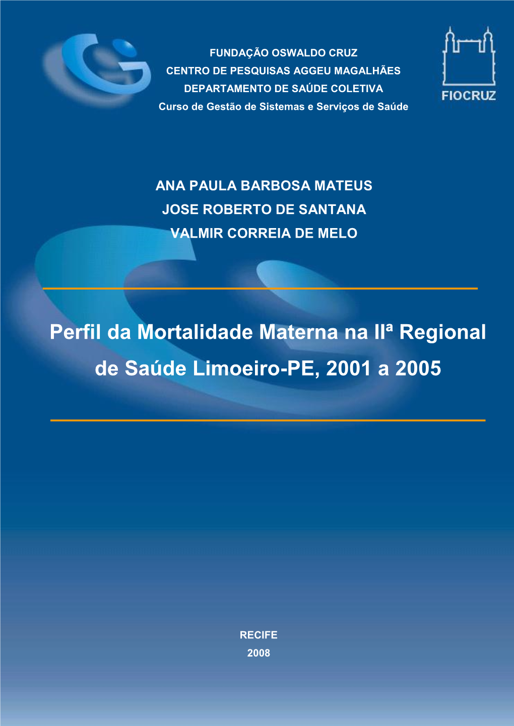 Perfil Da Mortalidade Materna Na IIª Regional De Saúde Limoeiro-PE, 2001 a 2005