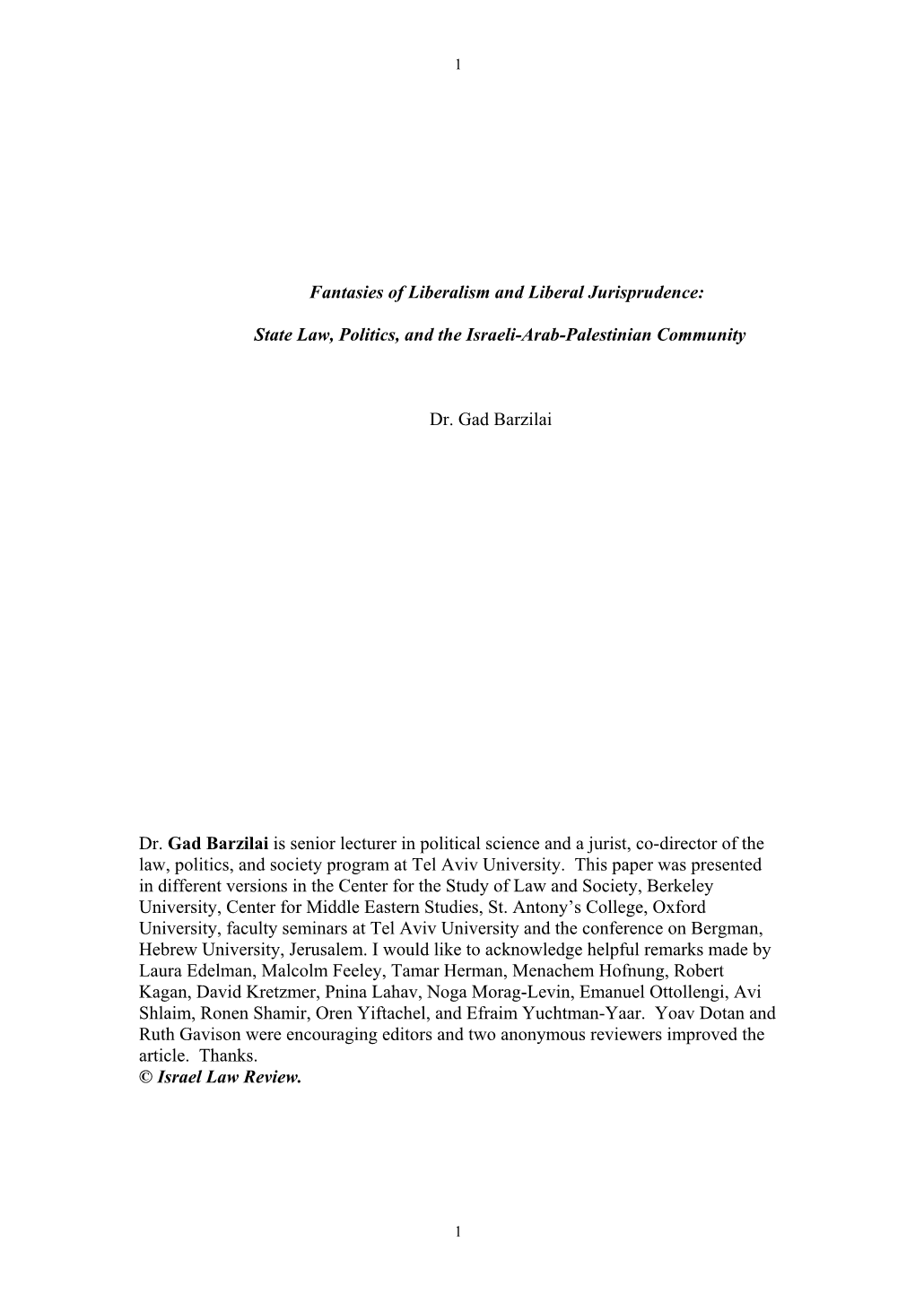 Fantasies of Liberalism and Liberal Jurisprudence: State Law, Politics, and the Israeli-Arab-Palestinian Community Dr. Gad