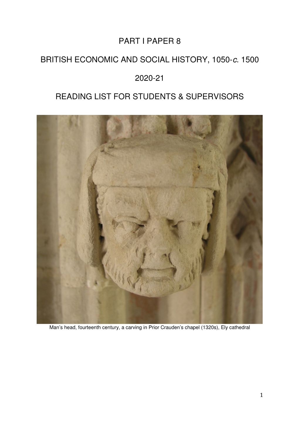 PART I PAPER 8 BRITISH ECONOMIC and SOCIAL HISTORY, 1050-C. 1500 2020-21 READING LIST for STUDENTS & SUPERVISORS