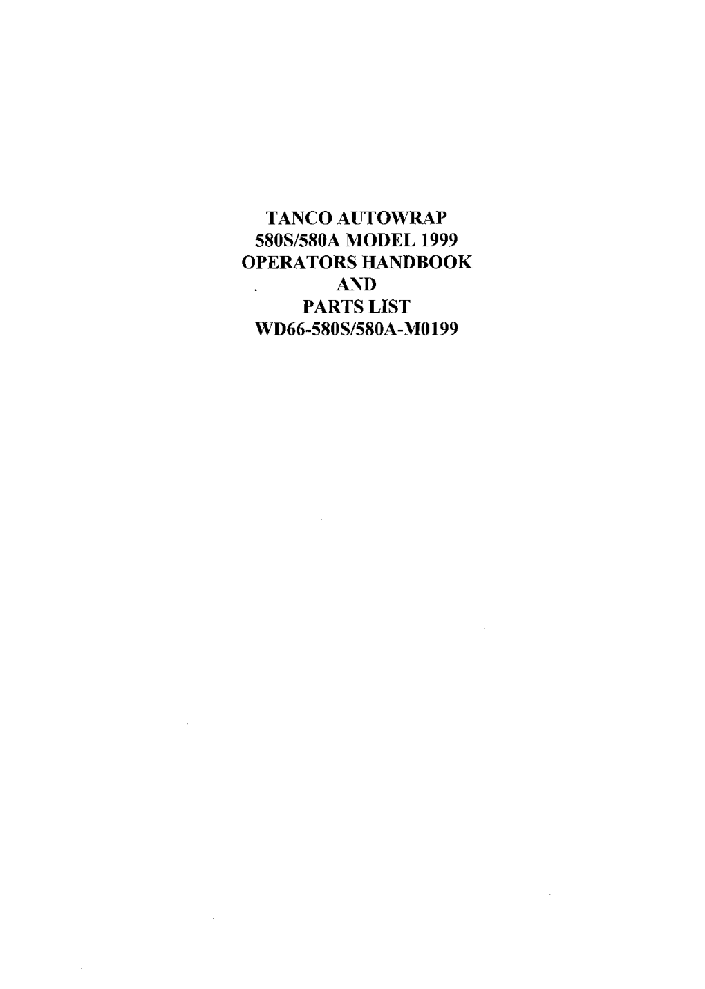 Tanco Autowrap 580S/580A Model 1999 Operators Handbook and Parts List Wd66-580S/580A-Mo199 Guarantee