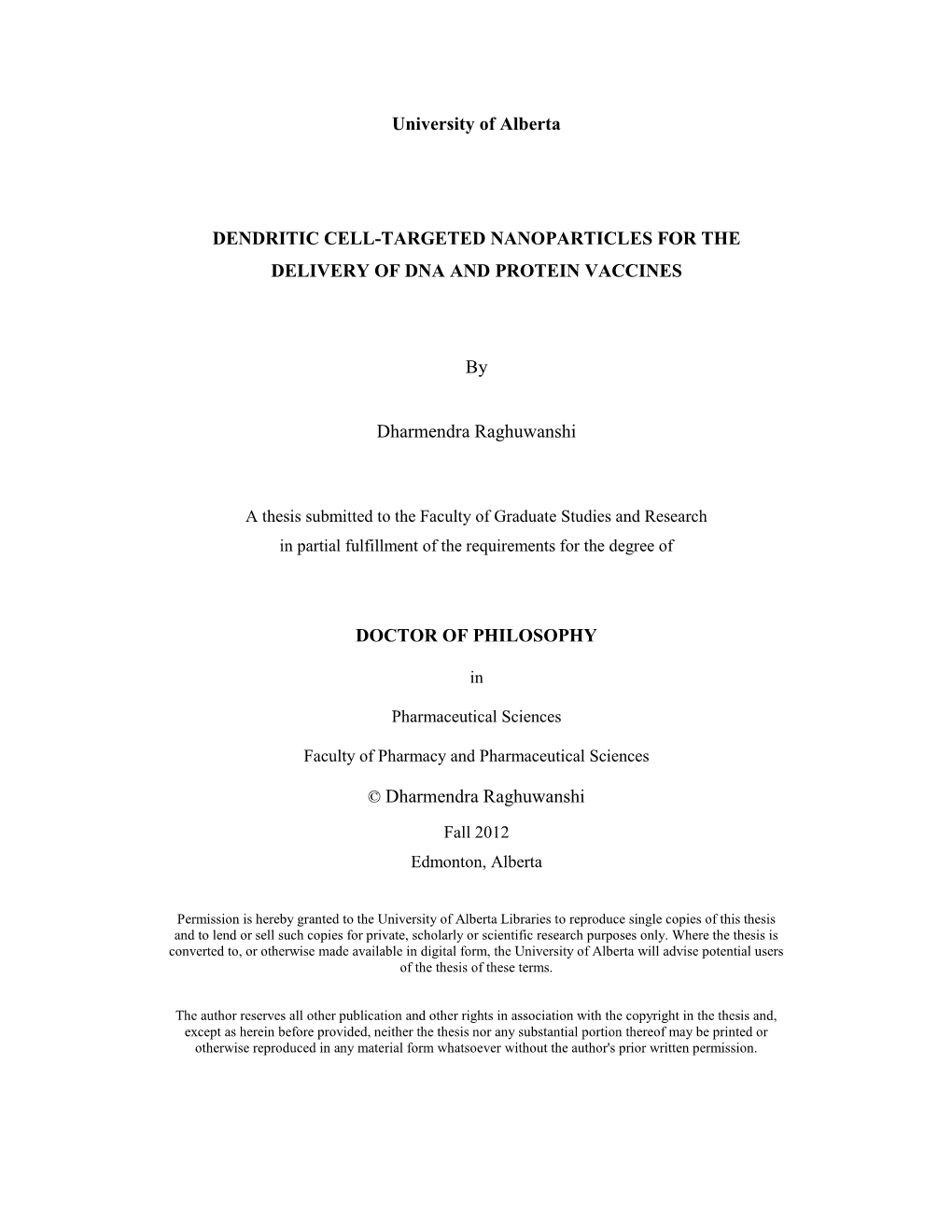 University of Alberta DENDRITIC CELL-TARGETED NANOPARTICLES for the DELIVERY of DNA and PROTEIN VACCINES by Dharmendra Raghuwans