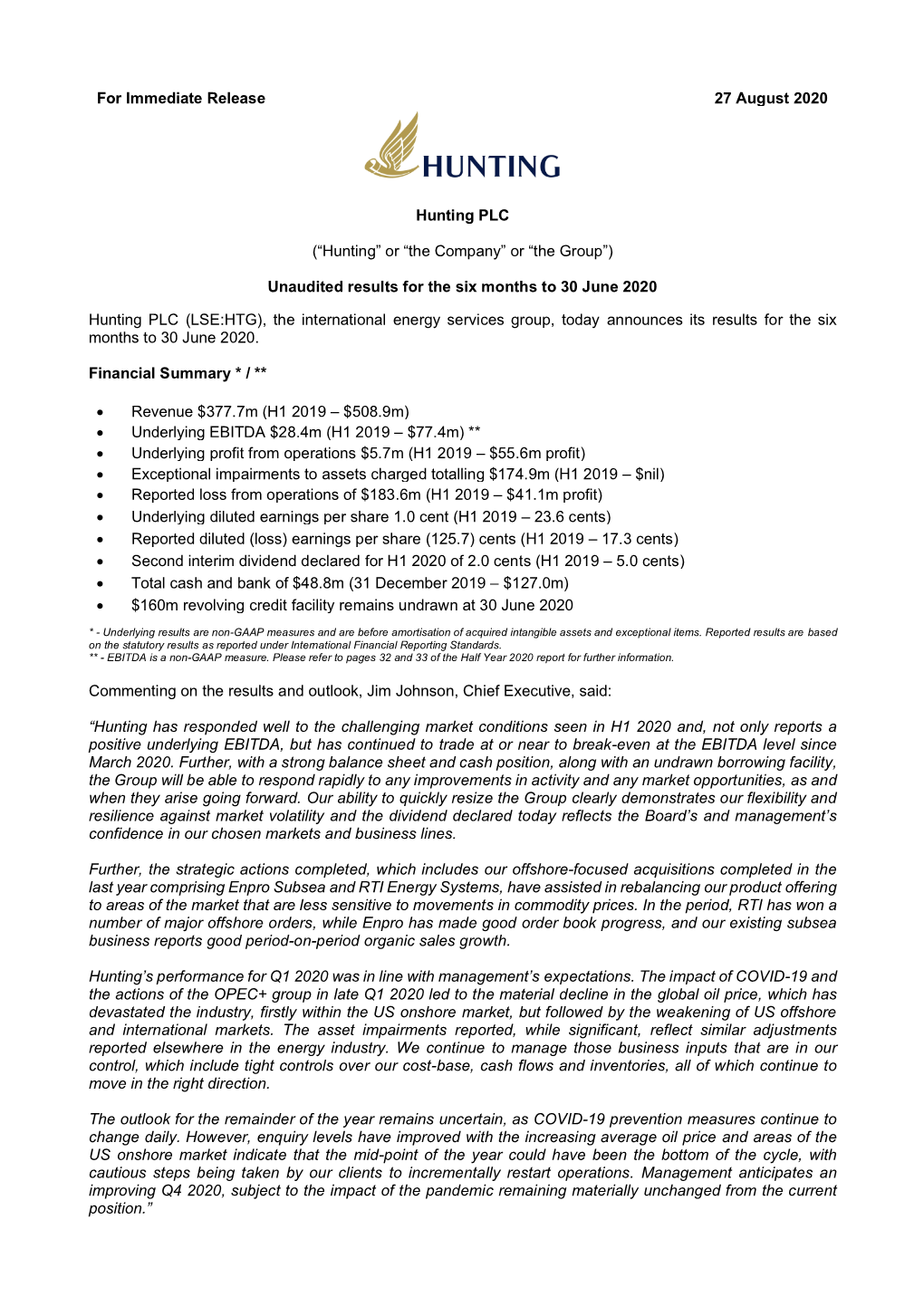 For Immediate Release 27 August 2020 Hunting PLC (“Hunting” Or “The Company” Or “The Group”) Unaudited Results