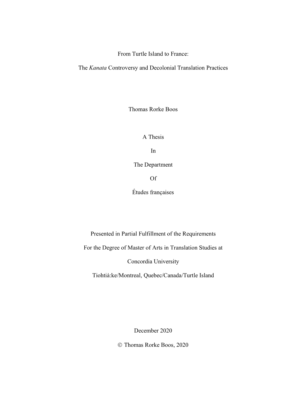 From Turtle Island to France: the Kanata Controversy and Decolonial Translation Practices Thomas Rorke Boos a Thesis in The