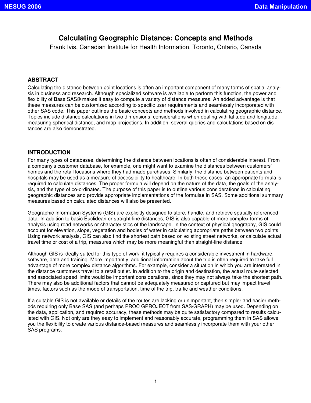 Calculating Geographic Distance: Concepts and Methods Frank Ivis, Canadian Institute for Health Information, Toronto, Ontario, Canada