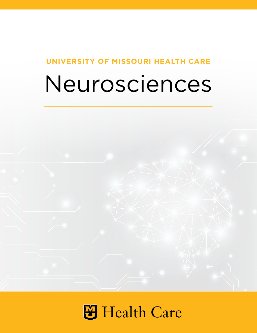 UNIVERSITY of MISSOURI HEALTH CARE Neurosciences Hello and Welcome to Neurosciences at University of Missouri Health Care