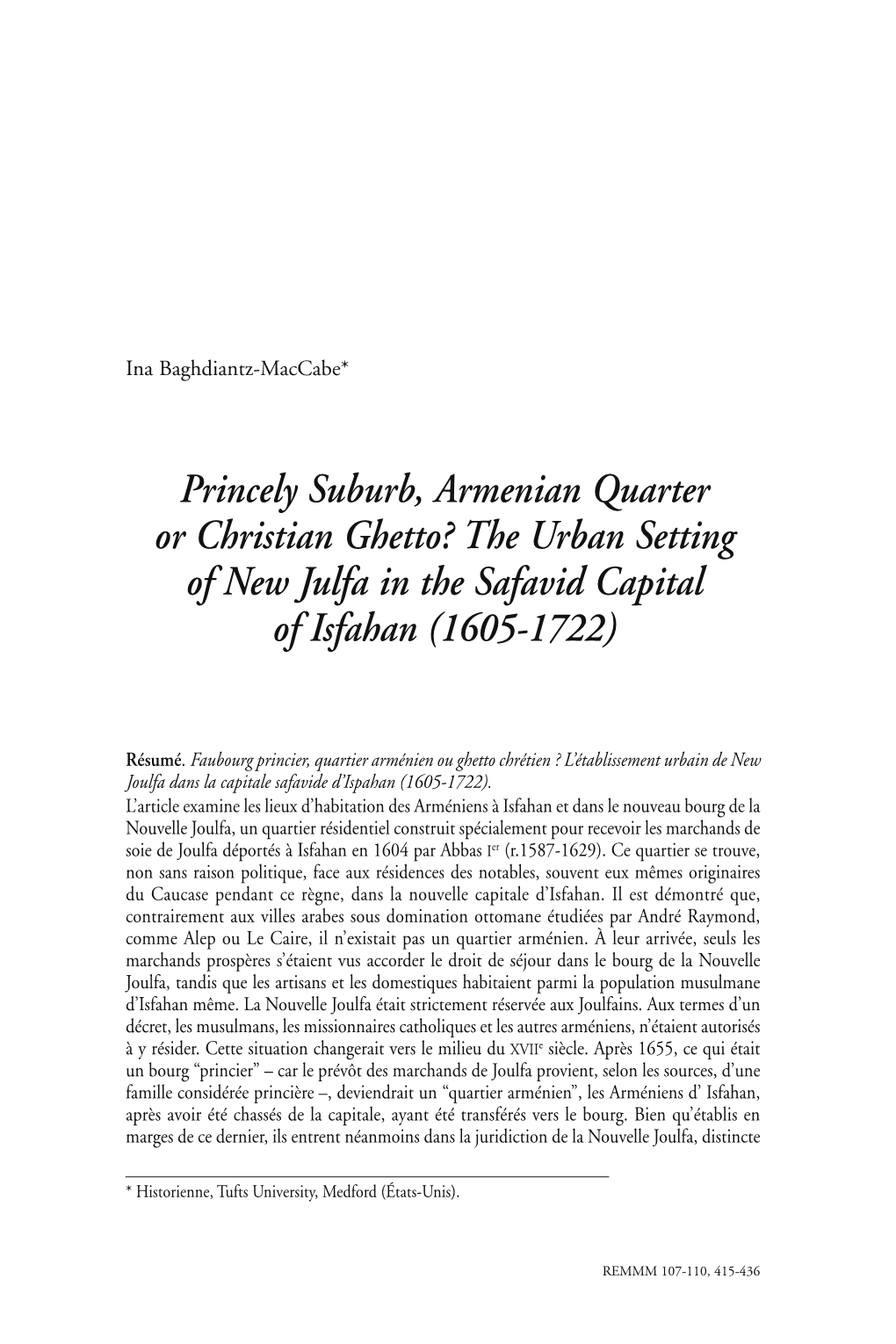 Princely Suburb, Armenian Quarter Or Christian Ghetto? the Urban Setting of New Julfa in the Safavid Capital of Isfahan (1605-1722)