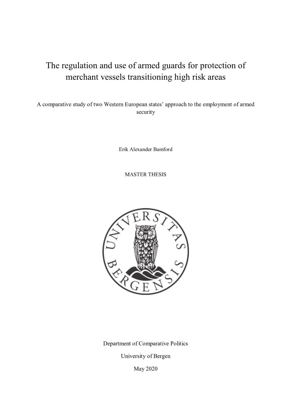 The Regulation and Use of Armed Guards for Protection of Merchant Vessels Transitioning High Risk Areas