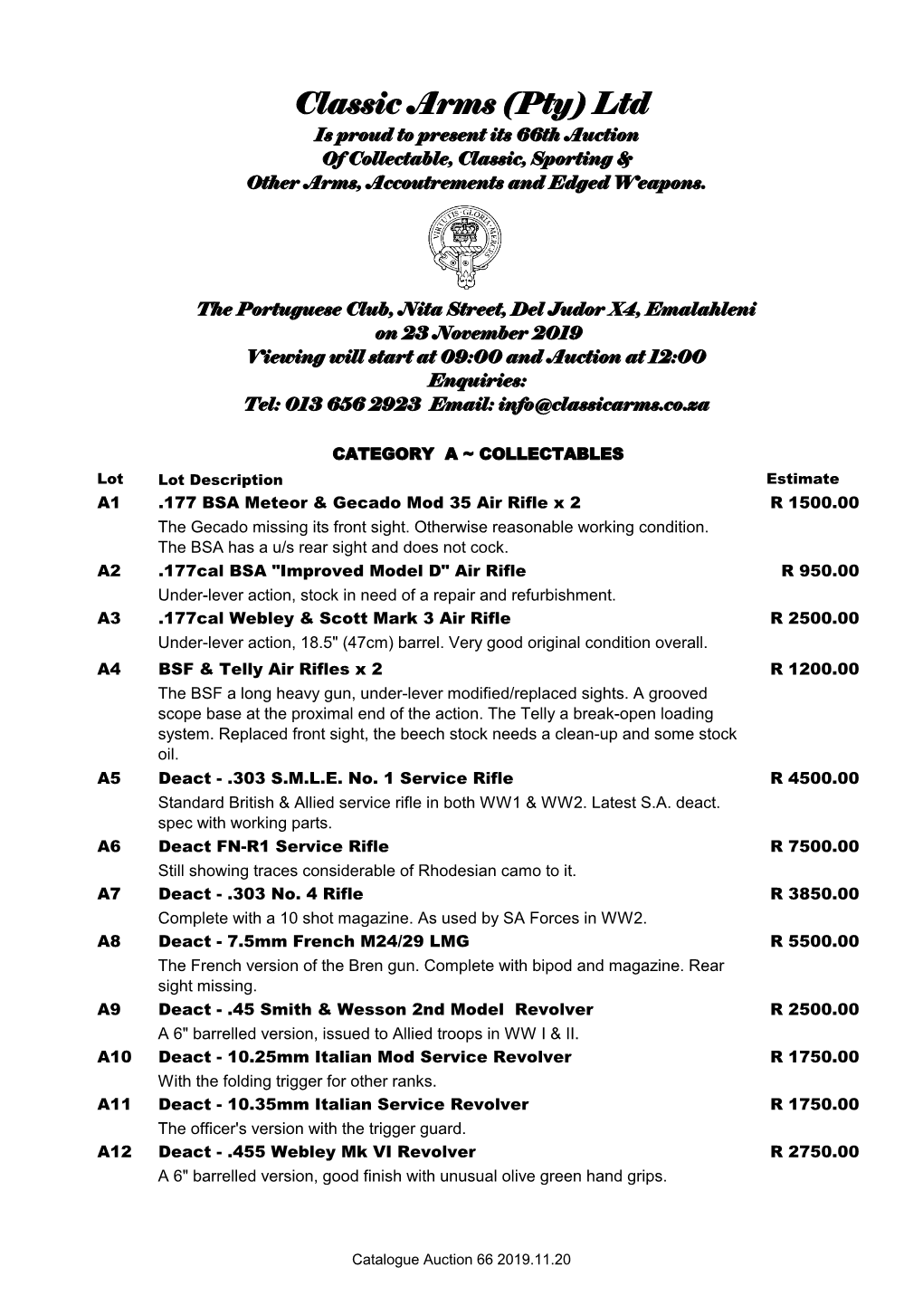 Classic Arms (Pty) Ltd Is Proud to Present Its 66Th Auction of Collectable, Classic, Sporting & Other Arms, Accoutrements and Edged Weapons