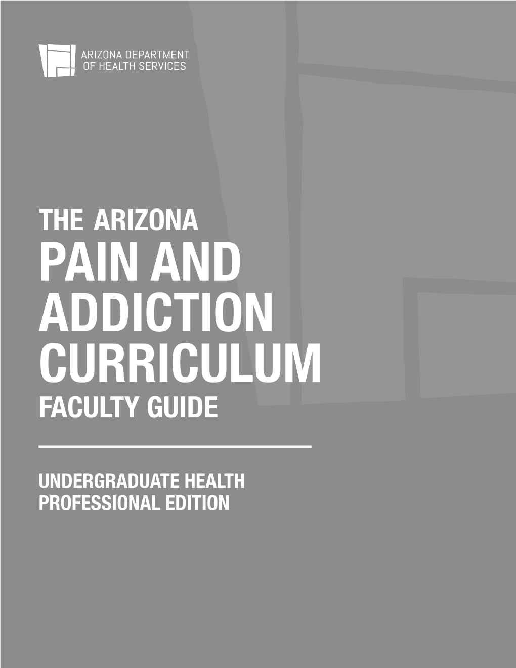 Arizona Pain and Addiction Curriculum Faculty Guide