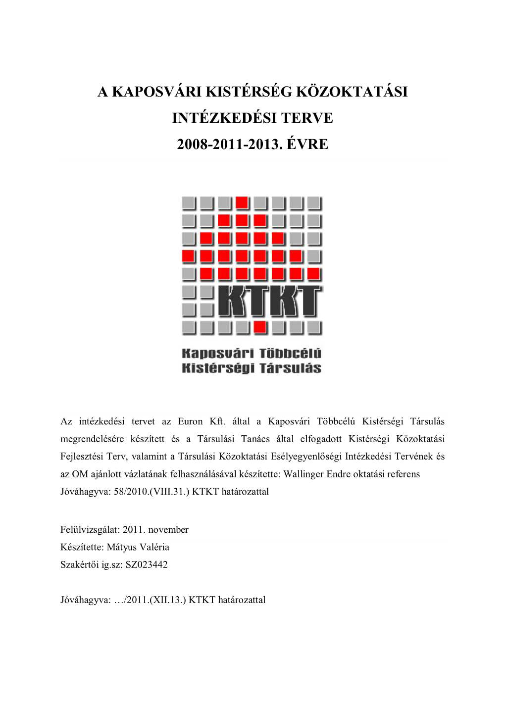 A Kaposvári Kistérség Közoktatási Intézkedési Terve 2008-2011-2013