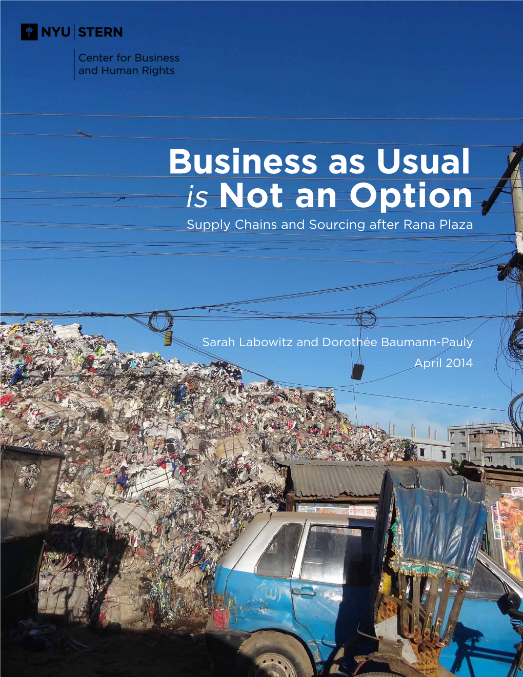 Business As Usual Is Not an Option Supply Chains and Sourcing After Rana Plaza
