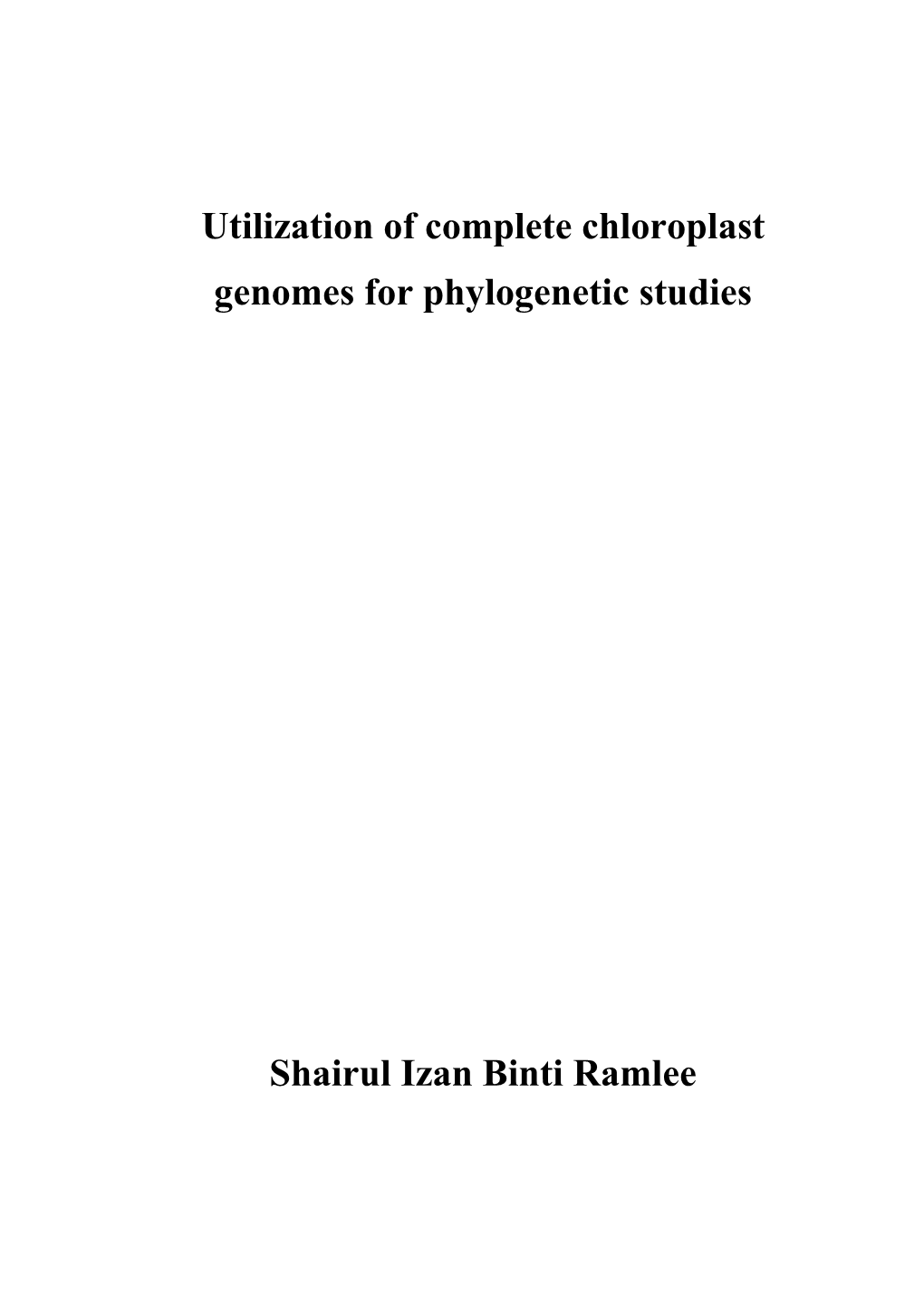 Utilization of Complete Chloroplast Genomes for Phylogenetic Studies