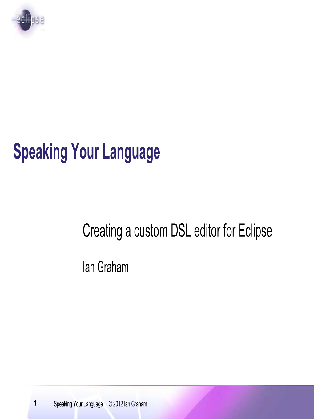 Creating Custom DSL Editor for Eclipse Ian Graham Markit Risk Analytics