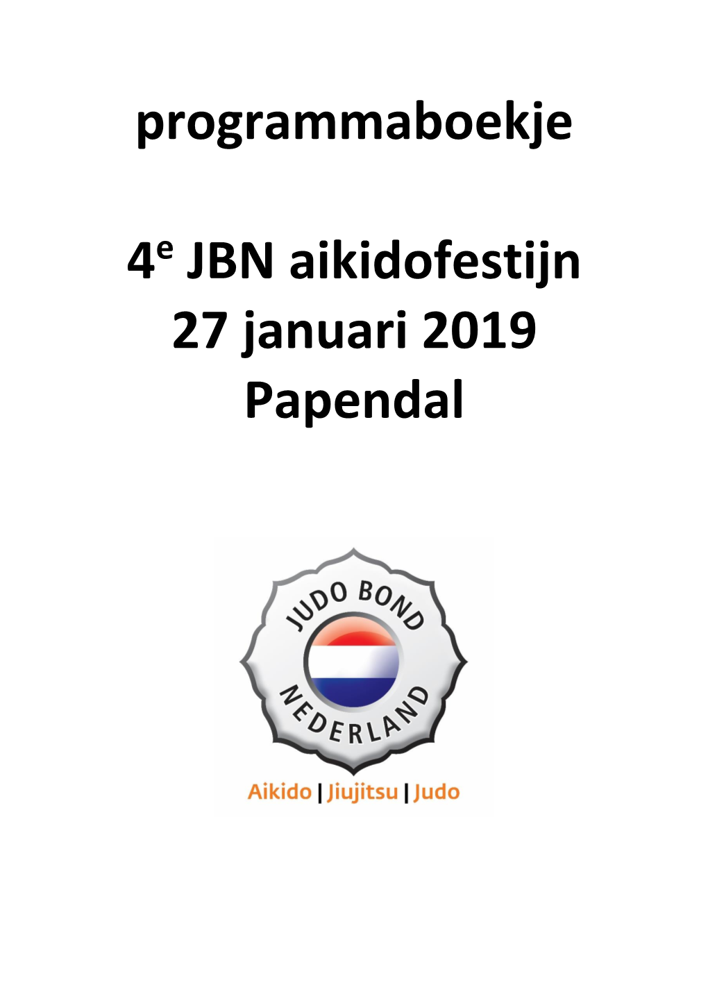 Programmaboekje 4 JBN Aikidofestijn 27 Januari 2019 Papendal