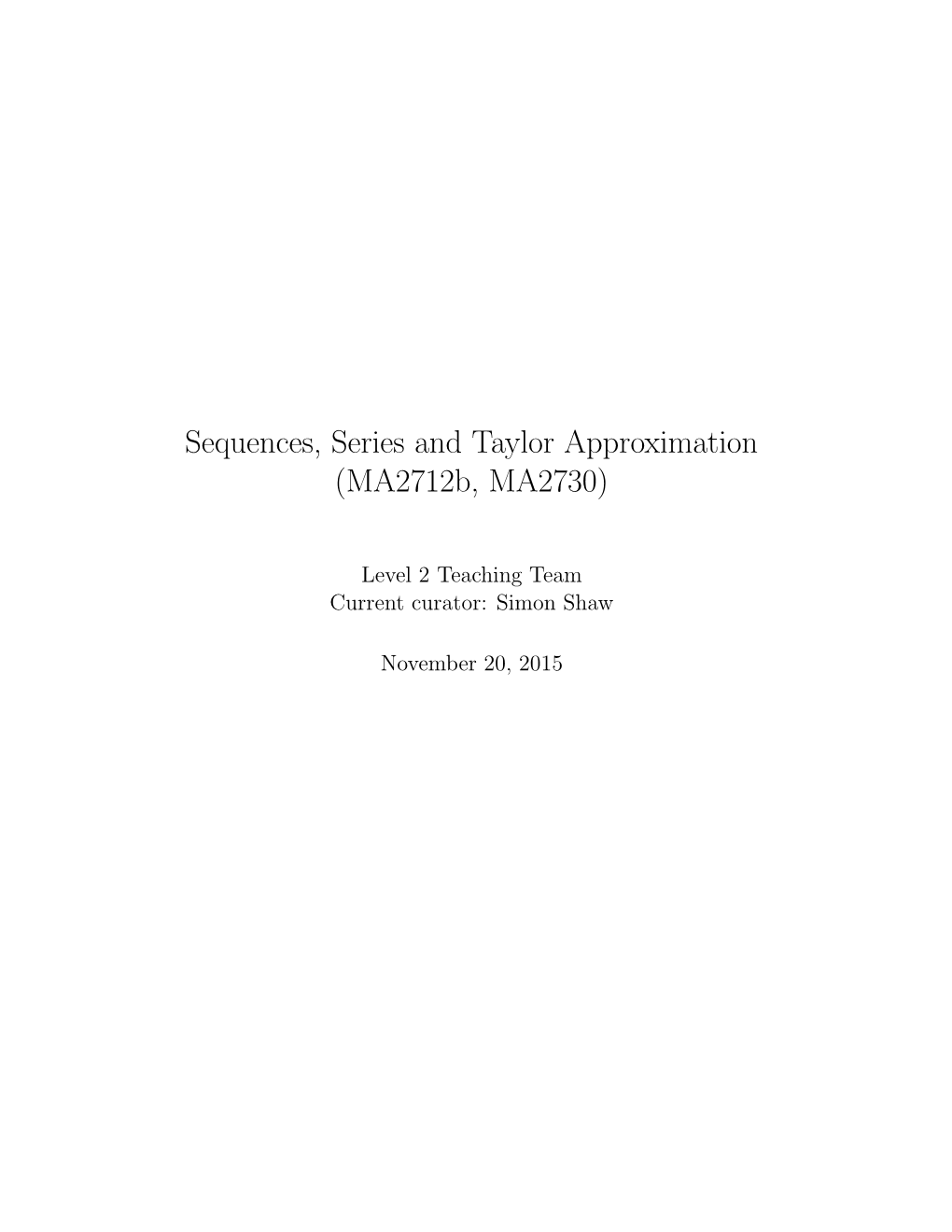 Sequences, Series and Taylor Approximation (Ma2712b, MA2730)