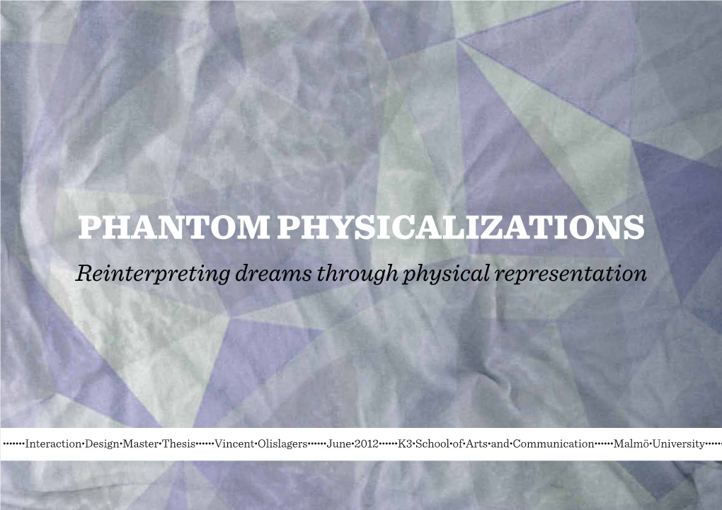 PHANTOM PHYSICALIZATIONS Reinterpreting Dreams Through Physical Representation