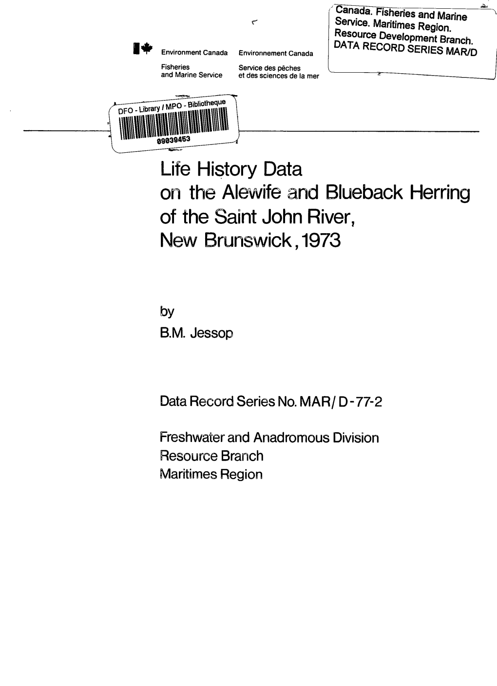 Life History Data on the Alewife and Blueback Herring of the Saint John River, New Brunswick ,1973