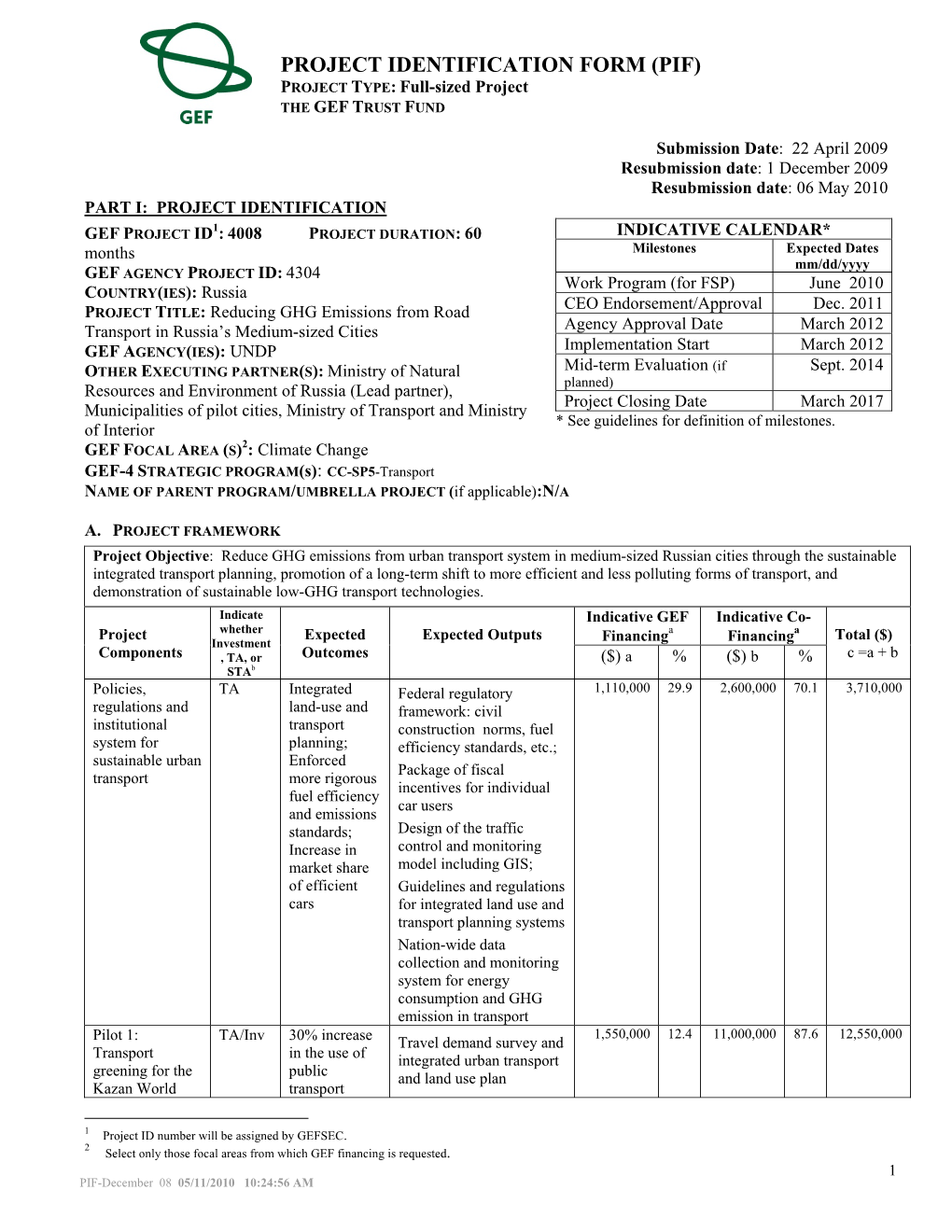 PROJECT IDENTIFICATION FORM (PIF) PROJECT TYPE: Full-Sized Project the GEF TRUST FUND