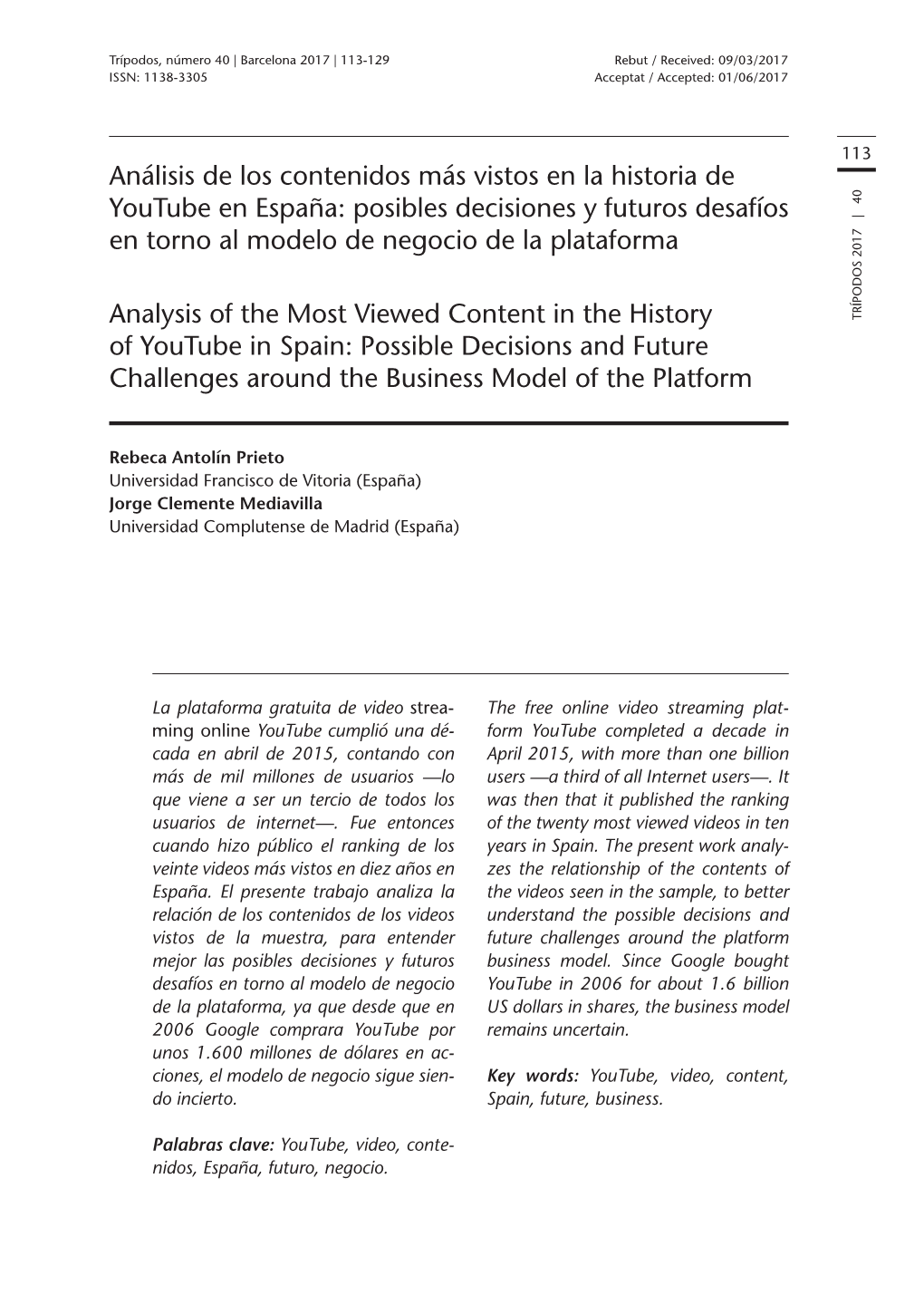 Análisis De Los Contenidos Más Vistos En La Historia De Youtube En España: Posibles Decisiones Y Futuros Desafíos En Torno Al Modelo De Negocio De La Plataforma