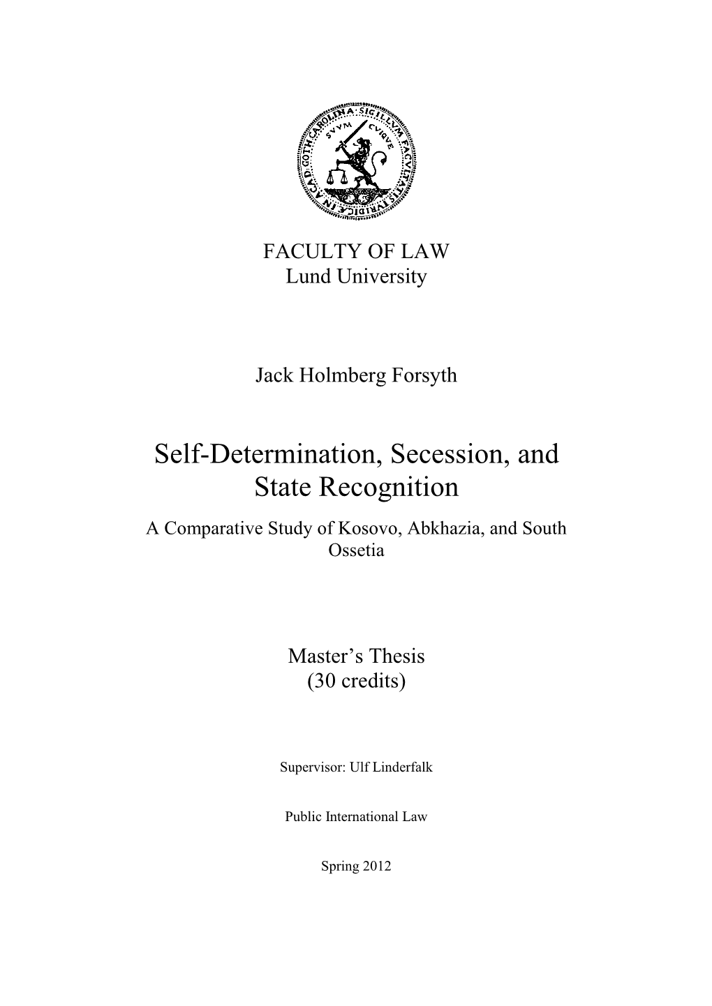 Self-Determination, Secession, and State Recognition a Comparative Study of Kosovo, Abkhazia, and South Ossetia