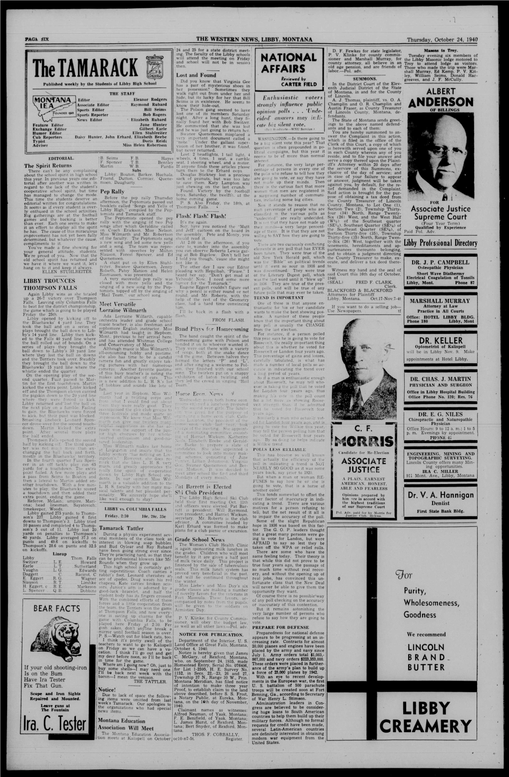 Libby, Mont. Phone 87 THOMPSON FALLS Singing of a New Song by the Pep- Eugene F.Ggerl Couldn’T Figure out Ent Polls, and Will Be True of Any Clerk