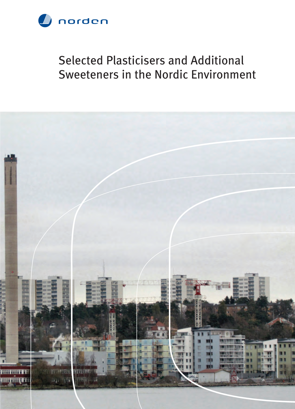 Selected Plasticisers and Additional Sweeteners in the Nordic Environment Selected Plasticisers and Additional Sweeteners in the Nordic Environment