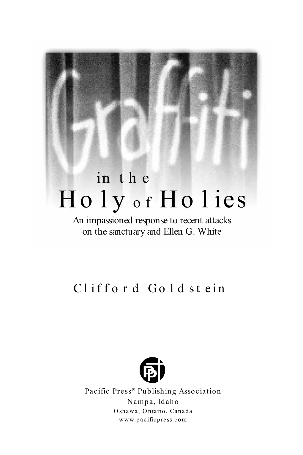 Holy of Holies an Impassioned Response to Recent Attacks on the Sanctuary and Ellen G