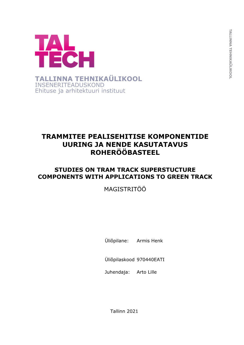 Tallinna Tehnikaülikool Trammitee Pealisehitise Komponentide Uuring Ja Nende Kasutatavus Roherööbasteel