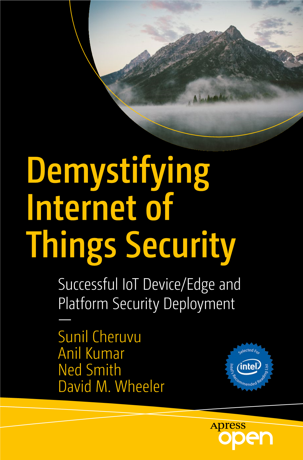 Demystifying Internet of Things Security Successful Iot Device/Edge and Platform Security Deployment — Sunil Cheruvu Anil Kumar Ned Smith David M