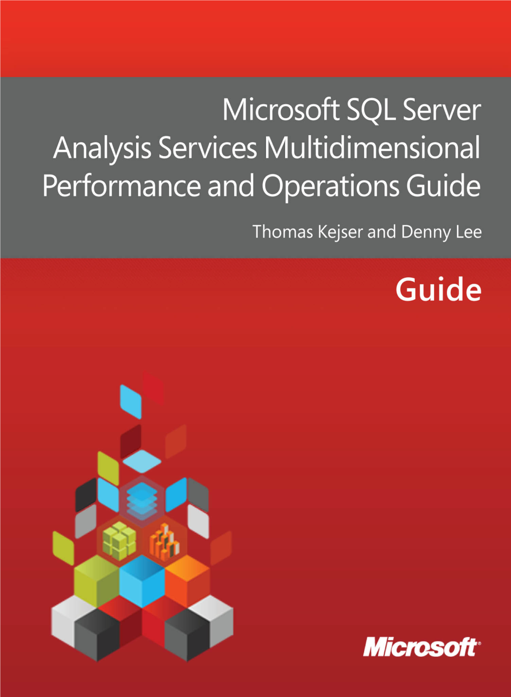 Microsoft SQL Server Analysis Services Multidimensional Performance and Operations Guide Thomas Kejser and Denny Lee