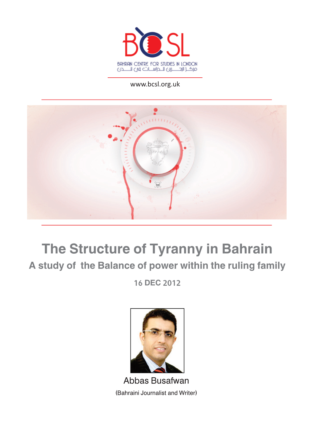 The Structure of Tyranny in Bahrain a Study of the Balance of Power Within the Ruling Family 16 DEC 2012