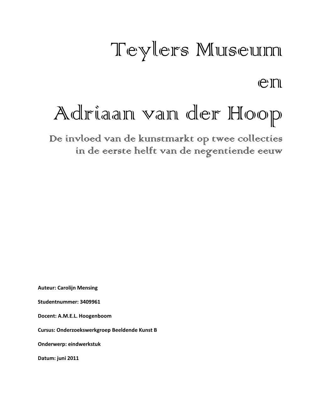 Teylers Museum En Adriaan Van Der Hoop De Invloed Van De Kunstmarkt Op Twee Collecties in De Eerste Helft Van De Negentiende Eeuw