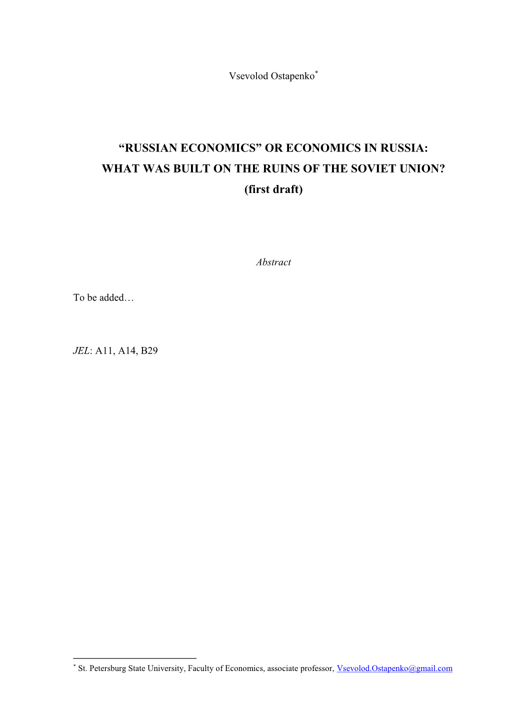 “RUSSIAN ECONOMICS” OR ECONOMICS in RUSSIA: WHAT WAS BUILT on the RUINS of the SOVIET UNION? (First Draft)