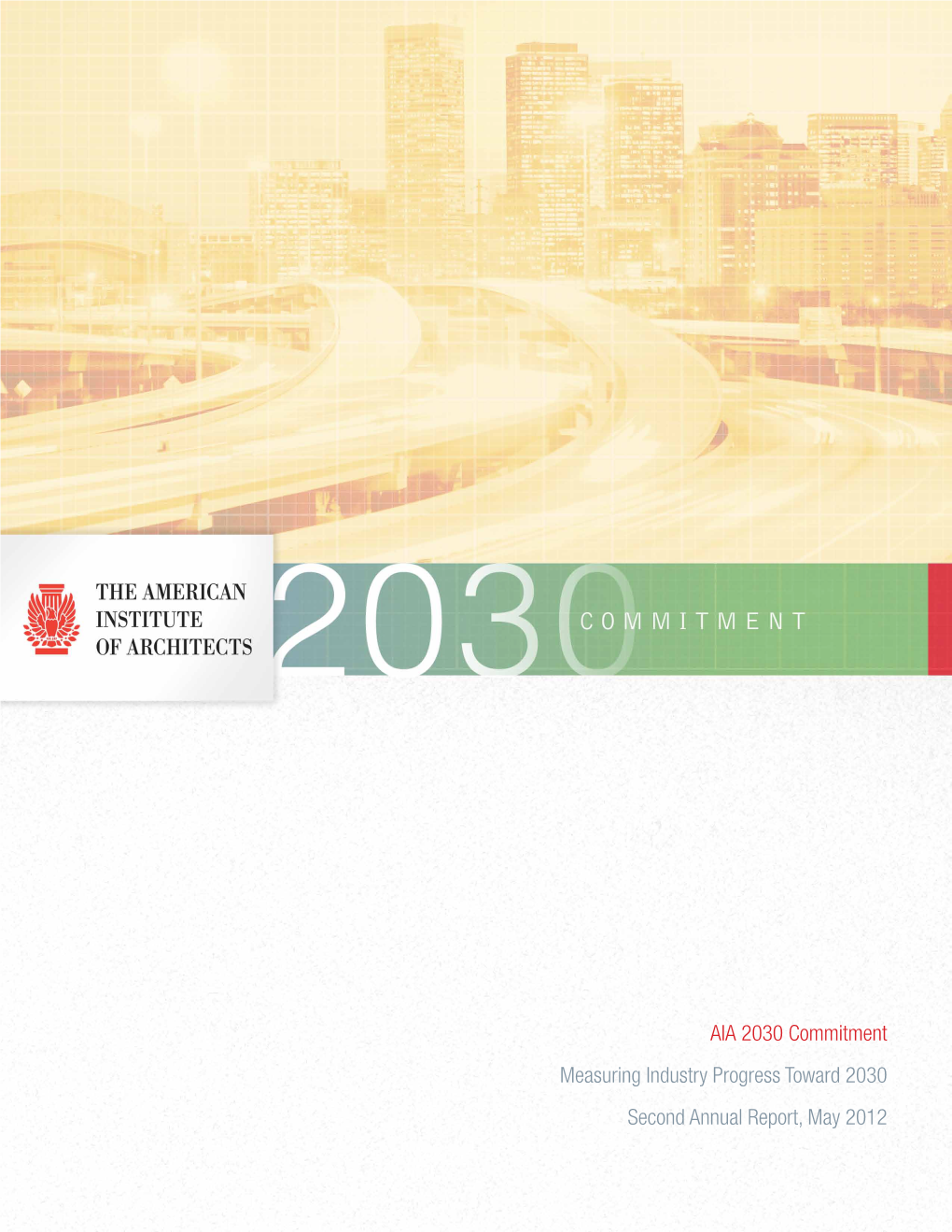 AIA 2030 Commitment Measuring Industry Progress Toward 2030 Second Annual Report, May 2012