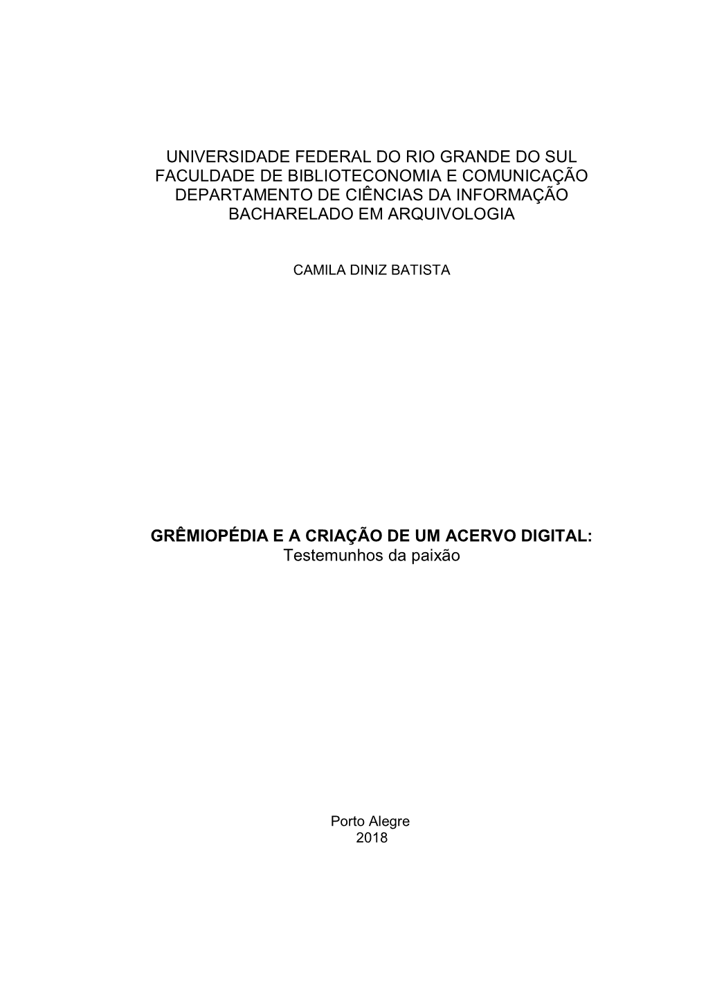 Universidade Federal Do Rio Grande Do Sul Faculdade De Biblioteconomia E Comunicação Departamento De Ciências Da Informação Bacharelado Em Arquivologia