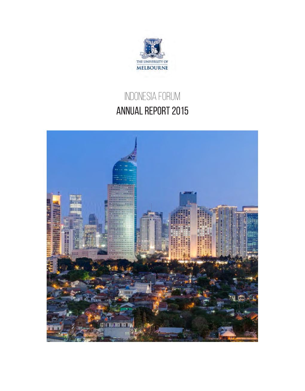 Indonesia Forum Annual Report 2015 CONTENTS