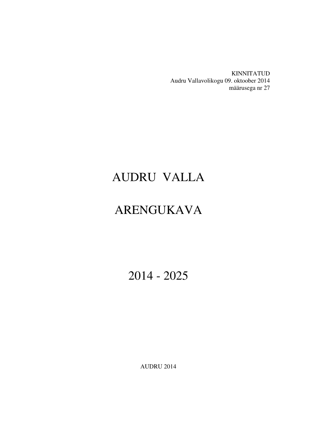 Audru Valla Arengukava 2014– 2025 Juurde