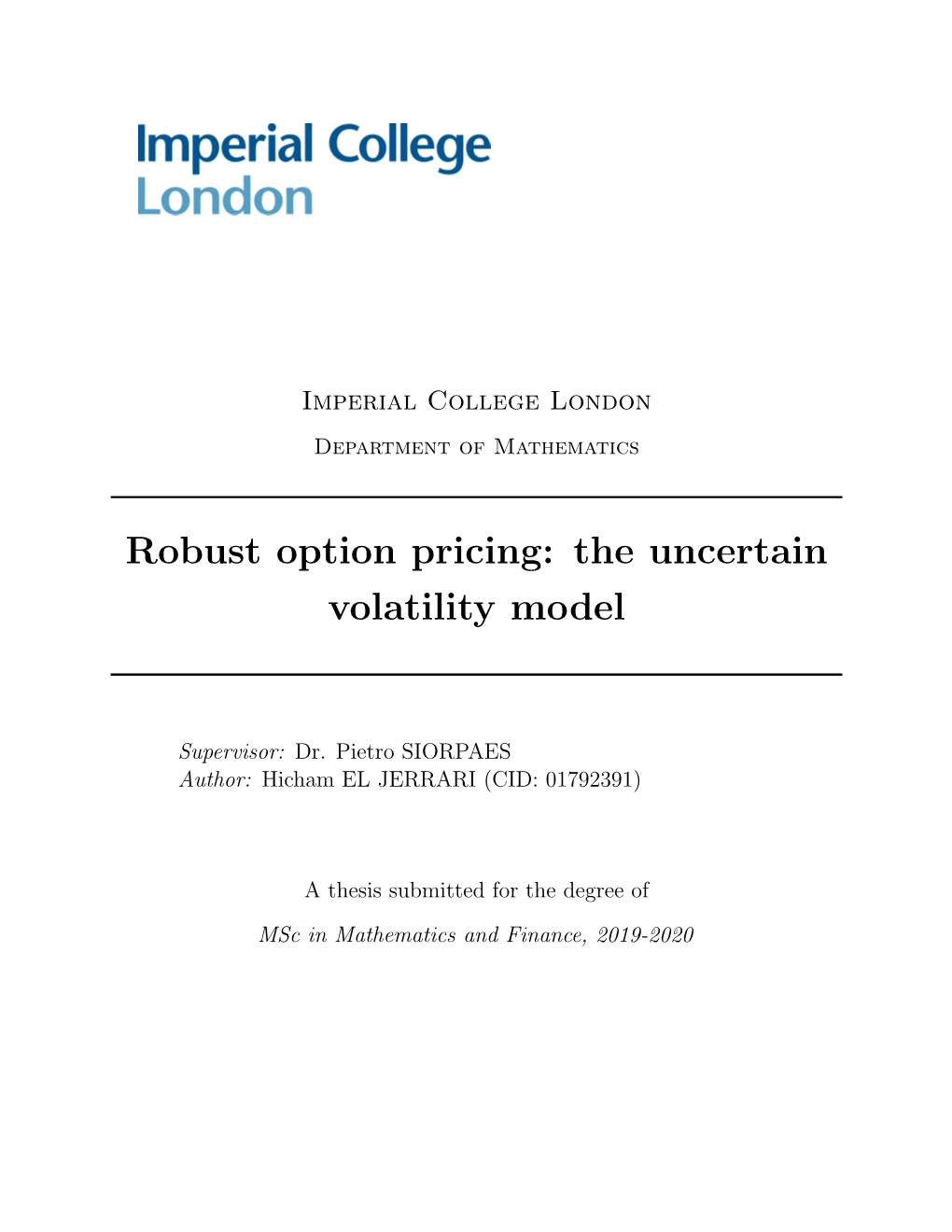 Robust Option Pricing: the Uncertain Volatility Model