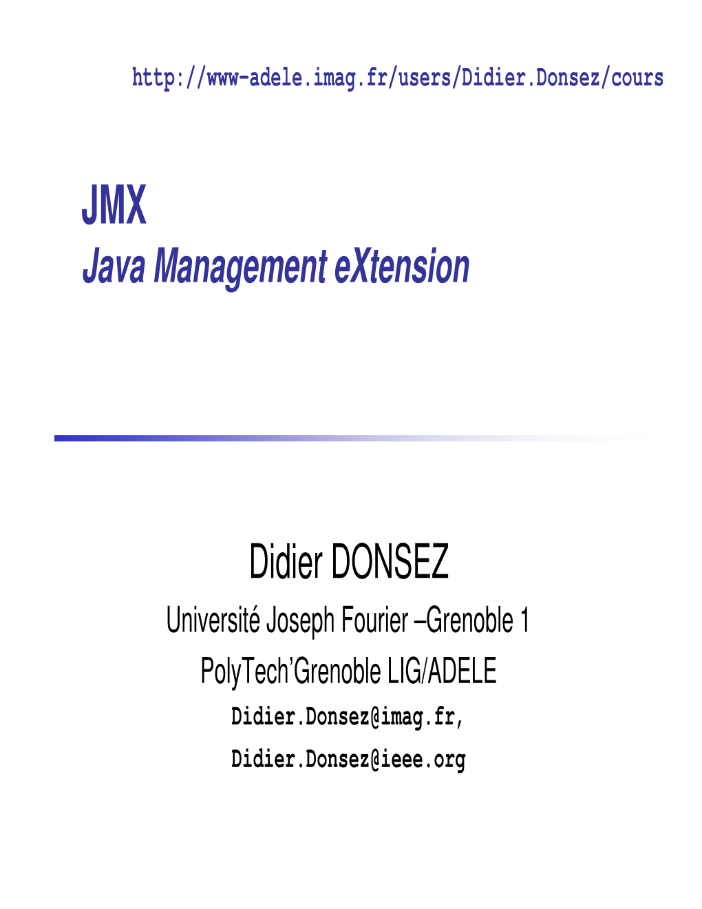 Java Management Extension Didier DONSEZ